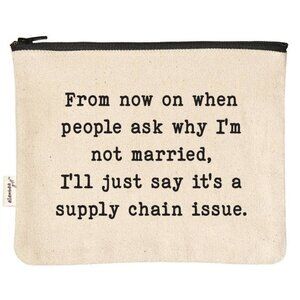 From Now On When People Ask Why I'm Not Married Zipper Pouch
